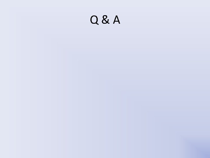 Q & A Q & A