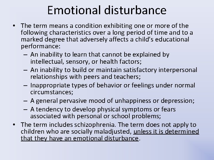 Emotional disturbance • The term means a condition exhibiting one or more of the Emotional disturbance • The term means a condition exhibiting one or more of the