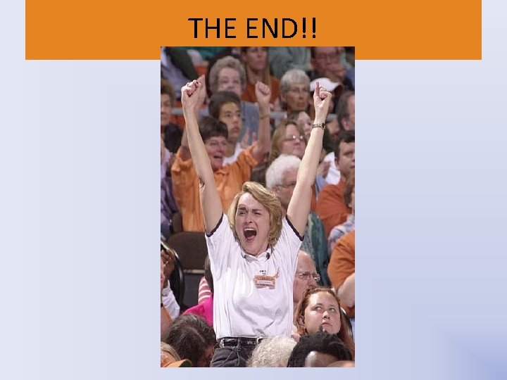 THE END!! THE END!!