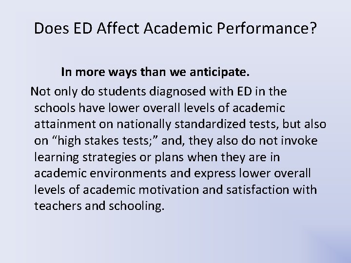 Does ED Affect Academic Performance? In more ways than we anticipate. Not only do Does ED Affect Academic Performance? In more ways than we anticipate. Not only do