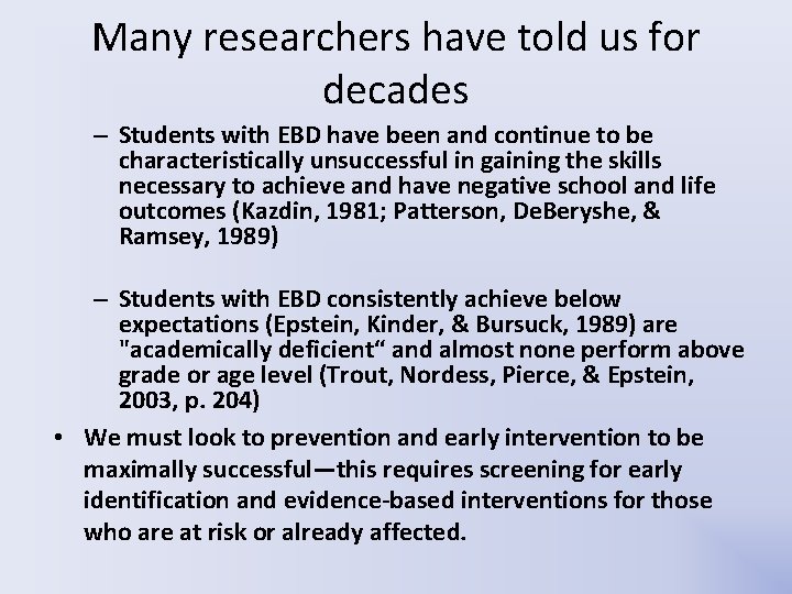 Many researchers have told us for decades – Students with EBD have been and Many researchers have told us for decades – Students with EBD have been and