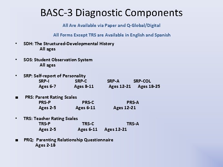 BASC-3 Diagnostic Components All Are Available via Paper and Q-Global/Digital All Forms Except TRS BASC-3 Diagnostic Components All Are Available via Paper and Q-Global/Digital All Forms Except TRS