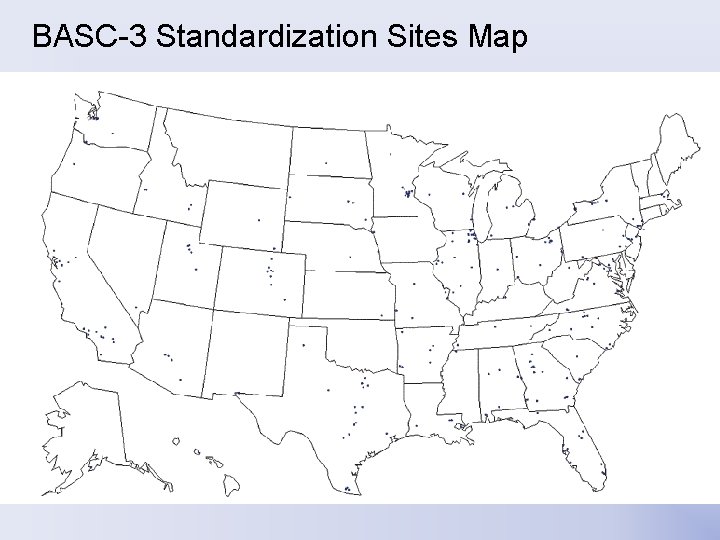 BASC-3 Standardization Sites Map BASC-3 Standardization Sites Map