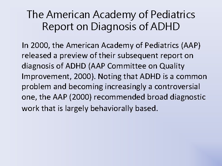 The American Academy of Pediatrics Report on Diagnosis of ADHD In 2000, the American The American Academy of Pediatrics Report on Diagnosis of ADHD In 2000, the American