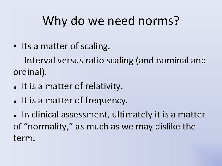 Why do we need norms? • Its a matter of scaling. Interval versus ratio Why do we need norms? • Its a matter of scaling. Interval versus ratio
