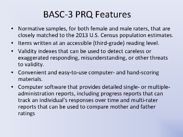 BASC-3 PRQ Features • Normative samples, for both female and male raters, that are BASC-3 PRQ Features • Normative samples, for both female and male raters, that are