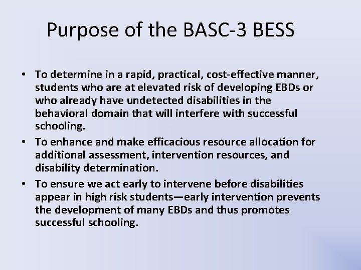 Purpose of the BASC-3 BESS • To determine in a rapid, practical, cost-effective manner, Purpose of the BASC-3 BESS • To determine in a rapid, practical, cost-effective manner,