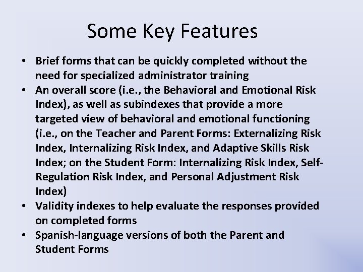 Some Key Features • Brief forms that can be quickly completed without the need Some Key Features • Brief forms that can be quickly completed without the need