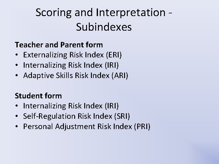 Scoring and Interpretation - Subindexes Teacher and Parent form • Externalizing Risk Index (ERI) Scoring and Interpretation - Subindexes Teacher and Parent form • Externalizing Risk Index (ERI)