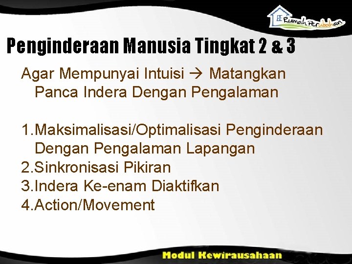 Penginderaan Manusia Tingkat 2 & 3 Agar Mempunyai Intuisi Matangkan Panca Indera Dengan Pengalaman