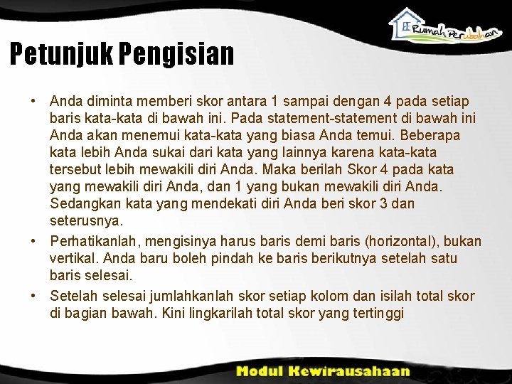 Petunjuk Pengisian • Anda diminta memberi skor antara 1 sampai dengan 4 pada setiap