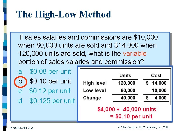 The High-Low Method If sales salaries and commissions are $10, 000 when 80, 000