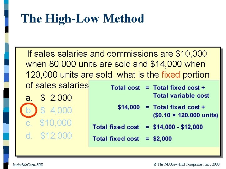 The High-Low Method If sales salaries and commissions are $10, 000 when 80, 000