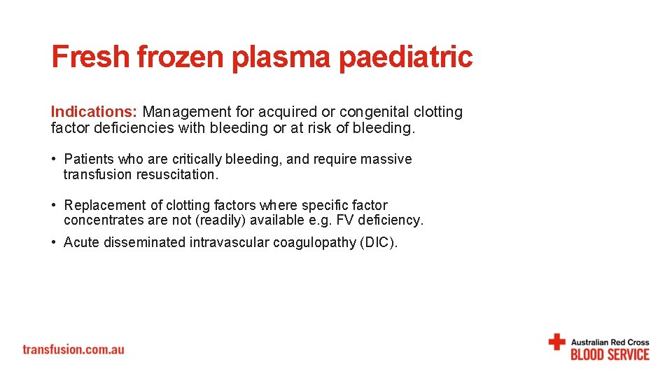Fresh frozen plasma paediatric Indications: Management for acquired or congenital clotting factor deficiencies with