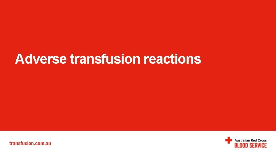 Adverse transfusion reactions Adverse transfusion reactions