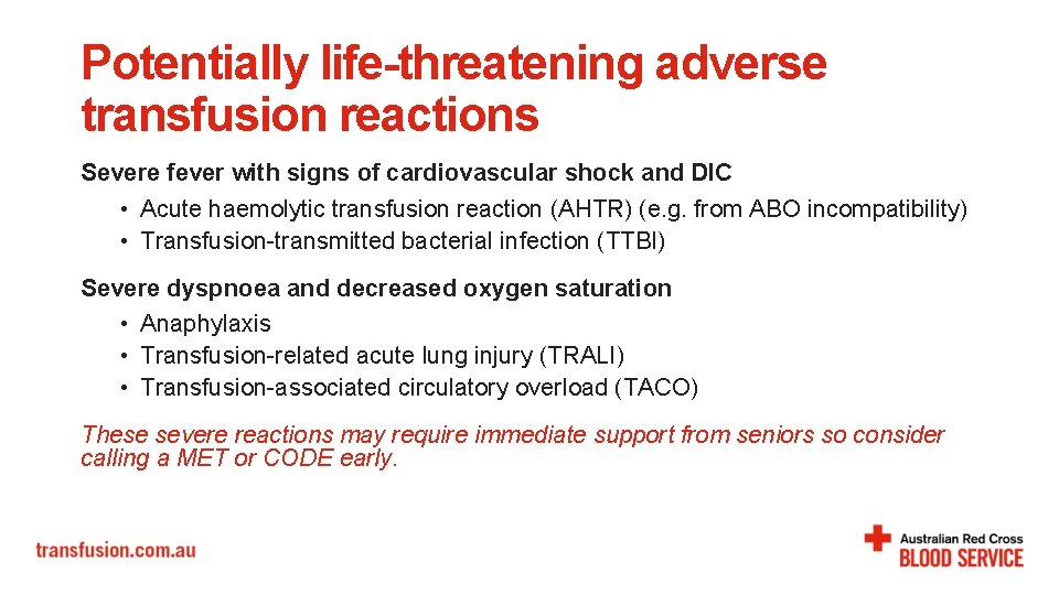 Potentially life-threatening adverse transfusion reactions Severe fever with signs of cardiovascular shock and DIC