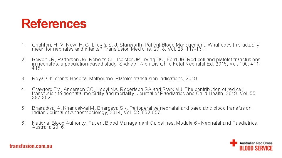 References 1. Crighton, H. V. New, H. G. Liley & S. J. Stanworth. Patient