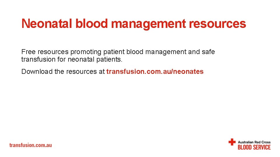 Neonatal blood management resources Free resources promoting patient blood management and safe transfusion for