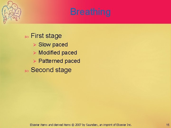 Breathing First stage Slow paced Ø Modified paced Ø Patterned paced Ø Second stage