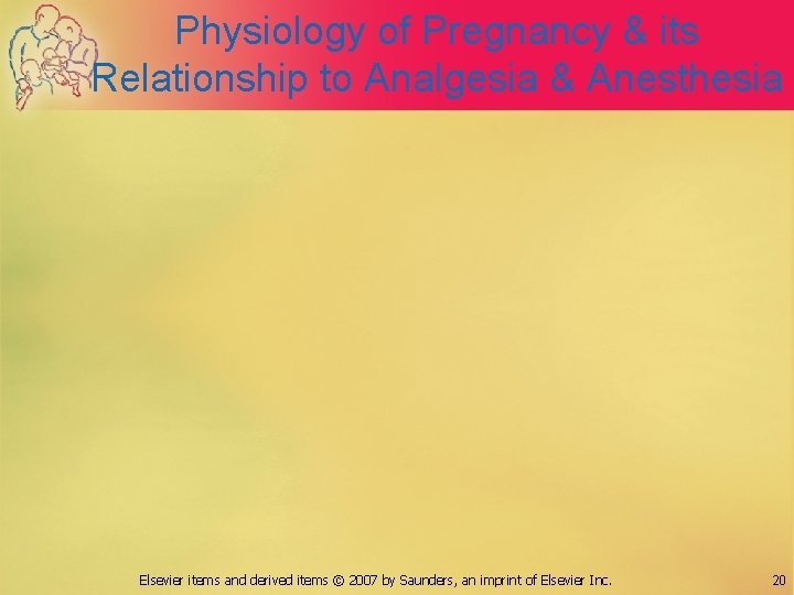 Physiology of Pregnancy & its Relationship to Analgesia & Anesthesia Elsevier items and derived