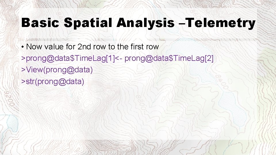 Basic Spatial Analysis –Telemetry • Now value for 2 nd row to the first