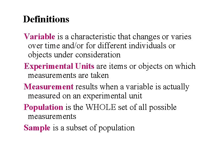 Definitions Variable is a characteristic that changes or varies over time and/or for different
