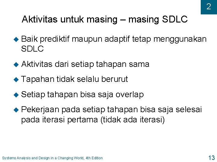 2 Aktivitas untuk masing – masing SDLC u Baik prediktif maupun adaptif tetap menggunakan