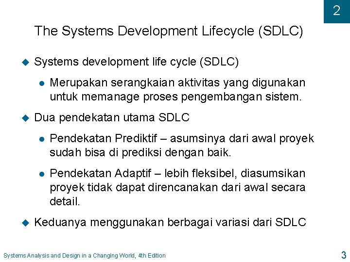 2 The Systems Development Lifecycle (SDLC) u Systems development life cycle (SDLC) l u