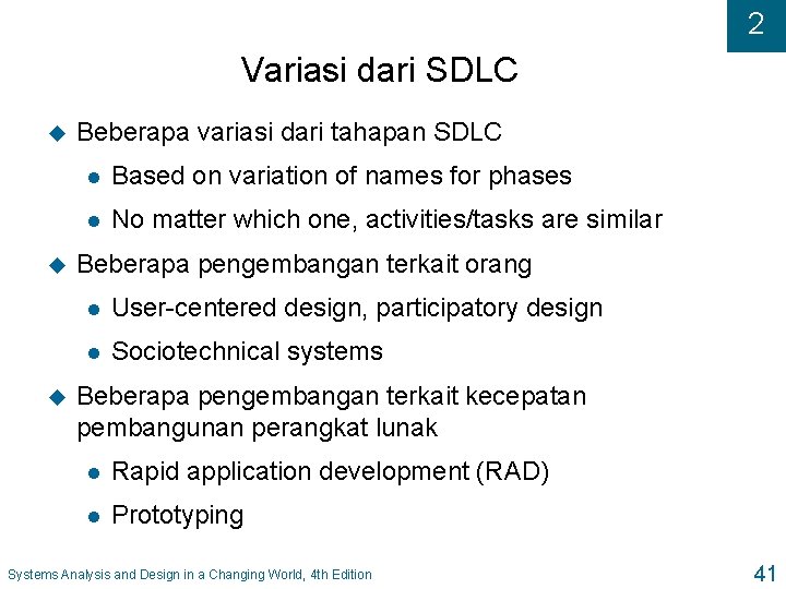 2 Variasi dari SDLC u u u Beberapa variasi dari tahapan SDLC l Based