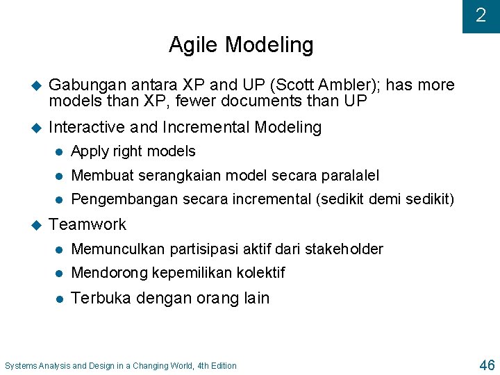 2 Agile Modeling u Gabungan antara XP and UP (Scott Ambler); has more models