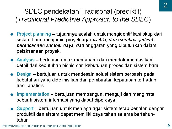 SDLC pendekatan Tradisonal (prediktif) (Traditional Predictive Approach to the SDLC) 2 u Project planning
