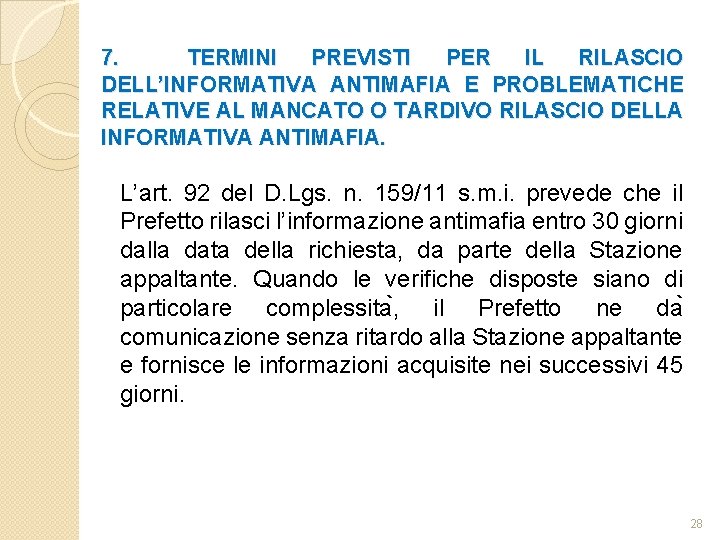 7. TERMINI PREVISTI PER IL RILASCIO DELL’INFORMATIVA ANTIMAFIA E PROBLEMATICHE RELATIVE AL MANCATO O