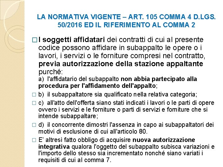 LA NORMATIVA VIGENTE – ART. 105 COMMA 4 D. LGS. 50/2016 ED IL RIFERIMENTO