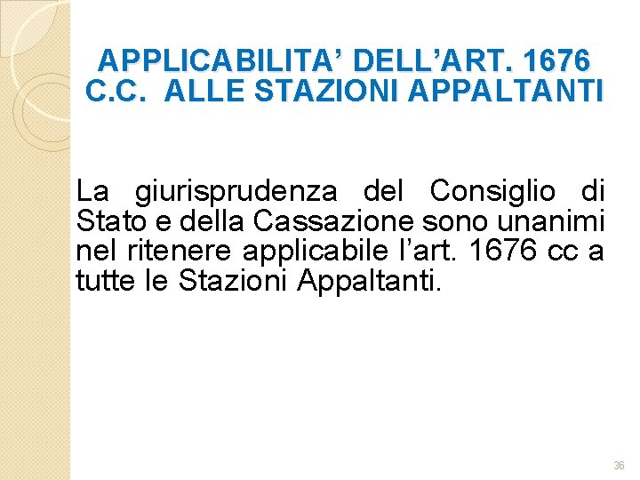 APPLICABILITA’ DELL’ART. 1676 C. C. ALLE STAZIONI APPALTANTI La giurisprudenza del Consiglio di Stato