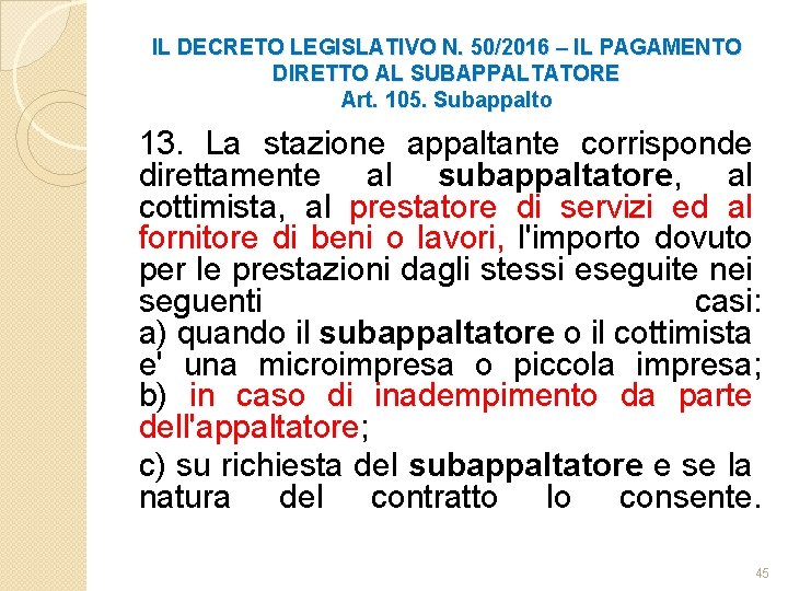 IL DECRETO LEGISLATIVO N. 50/2016 – IL PAGAMENTO DIRETTO AL SUBAPPALTATORE Art. 105. Subappalto