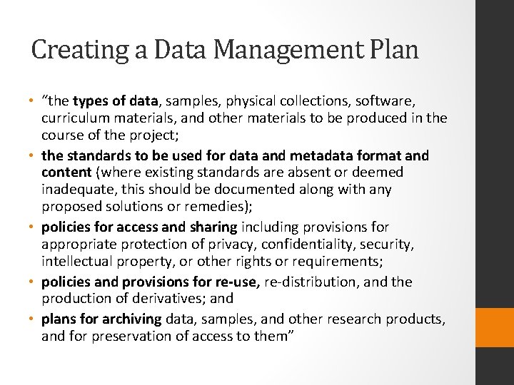 Creating a Data Management Plan • “the types of data, samples, physical collections, software,