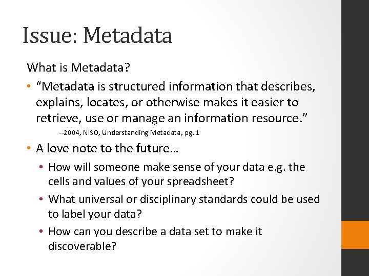 Issue: Metadata What is Metadata? • “Metadata is structured information that describes, explains, locates,