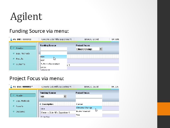 Agilent Funding Source via menu: Project Focus via menu: 