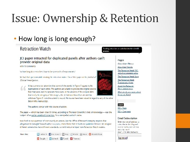 Issue: Ownership & Retention • How long is long enough? 