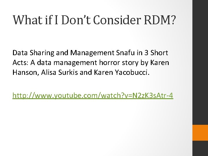 What if I Don’t Consider RDM? Data Sharing and Management Snafu in 3 Short