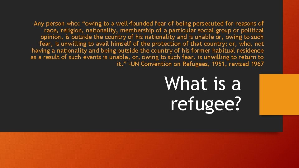Any person who: “owing to a well-founded fear of being persecuted for reasons of