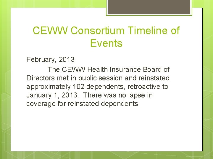 CEWW Consortium Timeline of Events February, 2013 The CEWW Health Insurance Board of Directors