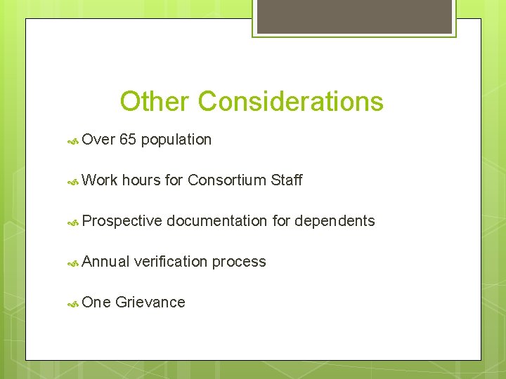 Other Considerations Over 65 population Work hours for Consortium Staff Prospective Annual One documentation