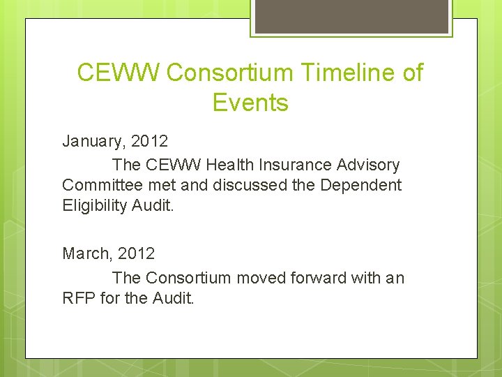 CEWW Consortium Timeline of Events January, 2012 The CEWW Health Insurance Advisory Committee met