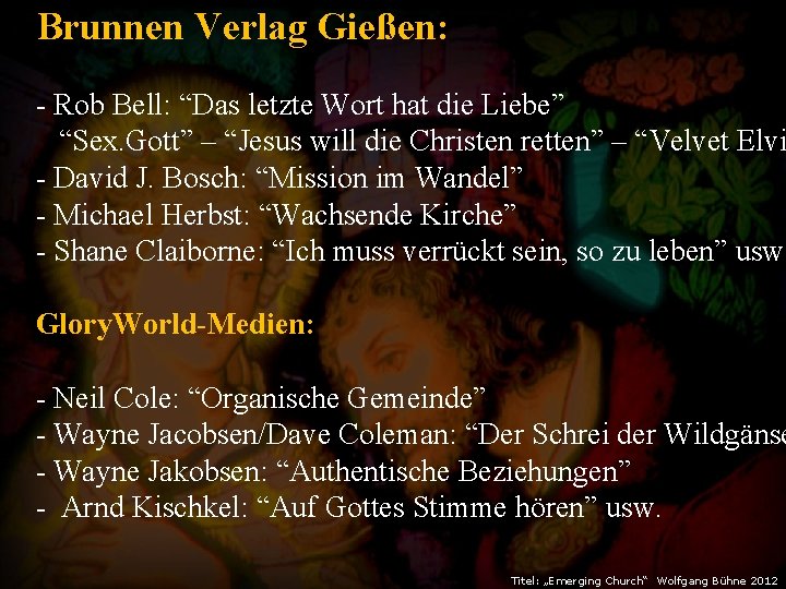 Brunnen Verlag Gießen: - Rob Bell: “Das letzte Wort hat die Liebe” “Sex. Gott”
