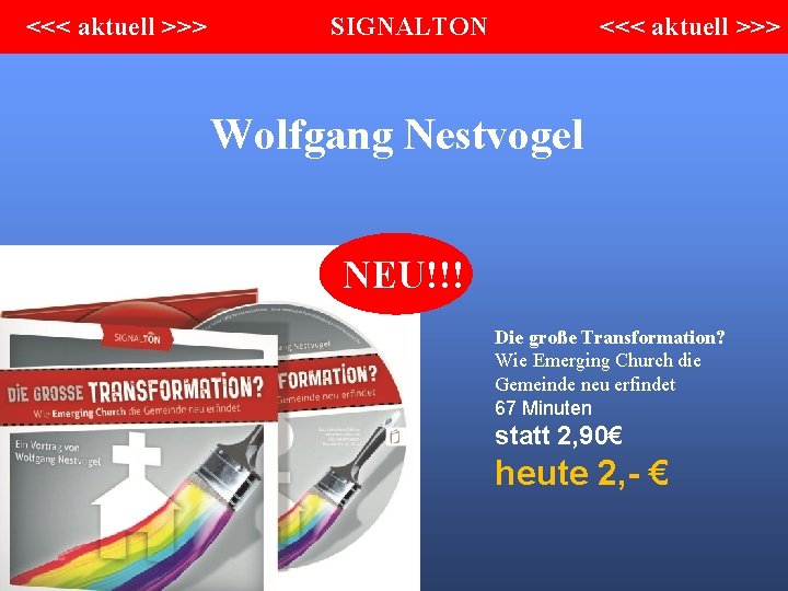 <<< aktuell >>> SIGNALTON <<< aktuell >>> Wolfgang Nestvogel NEU!!! Die große Transformation? Wie