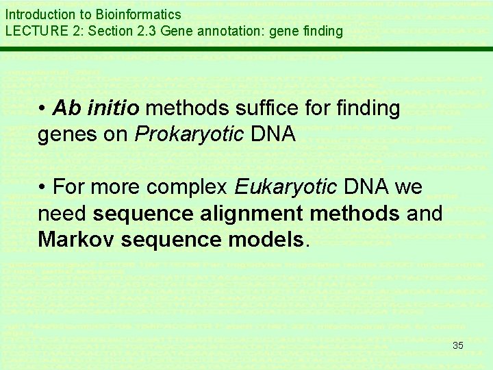 Introduction to Bioinformatics LECTURE 2: Section 2. 3 Gene annotation: gene finding • Ab Introduction to Bioinformatics LECTURE 2: Section 2. 3 Gene annotation: gene finding • Ab