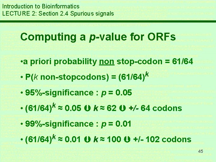 Introduction to Bioinformatics LECTURE 2: Section 2. 4 Spurious signals Computing a p-value for