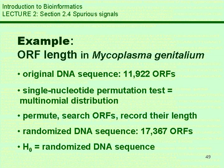 Introduction to Bioinformatics LECTURE 2: Section 2. 4 Spurious signals Example: ORF length in