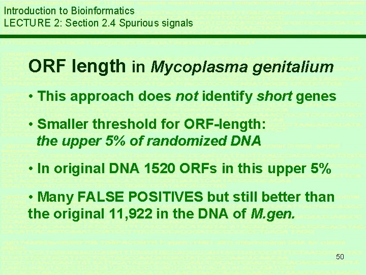 Introduction to Bioinformatics LECTURE 2: Section 2. 4 Spurious signals ORF length in Mycoplasma